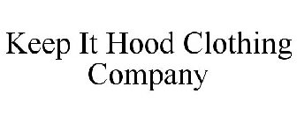 KEEP IT HOOD CLOTHING COMPANY