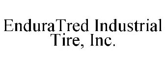 ENDURATRED INDUSTRIAL TIRE, INC.