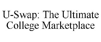 U-SWAP: THE ULTIMATE COLLEGE MARKETPLACE