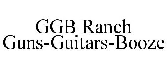 GGB RANCH GUNS-GUITARS-BOOZE