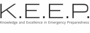 K.E.E.P. KNOWLEDGE AND EXCELLENCE IN EMERGENCY PREPAREDNESS