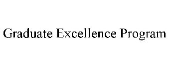 GRADUATE EXCELLENCE PROGRAM