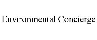 ENVIRONMENTAL CONCIERGE