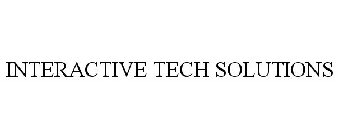 INTERACTIVE TECH SOLUTIONS