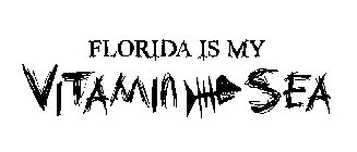 FLORIDA IS MY VITAMIN SEA