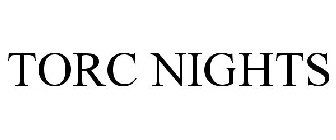 TORC NIGHTS