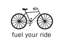 FUEL YOUR RIDE