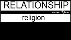 RELATIONSHIP/RELIGION