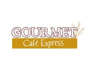 GOURMET CAFE EXPRESS
