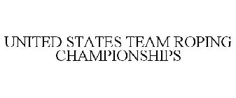 UNITED STATES TEAM ROPING CHAMPIONSHIPS