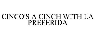 CINCO'S A CINCH WITH LA PREFERIDA