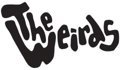 THE WEIRDS