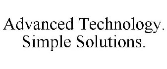 ADVANCED TECHNOLOGY. SIMPLE SOLUTIONS.