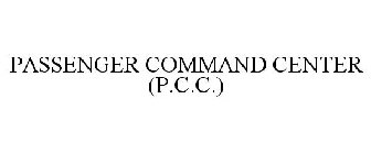 PASSENGER COMMAND CENTER (P.C.C.)
