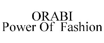 ORABI POWER OF FASHION