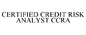 CERTIFIED CREDIT RISK ANALYST CCRA