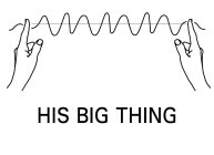 HIS BIG THING