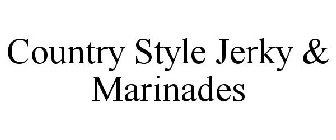 COUNTRY STYLE JERKY & MARINADES