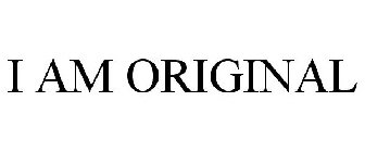 I AM ORIGINAL