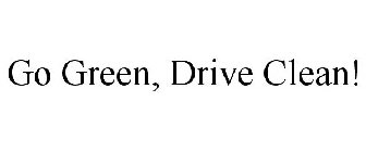 GO GREEN, DRIVE CLEAN!