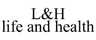 L&H LIFE AND HEALTH