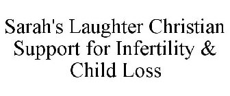 SARAH'S LAUGHTER CHRISTIAN SUPPORT FOR INFERTILITY & CHILD LOSS