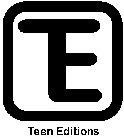 TE TEEN EDITIONS