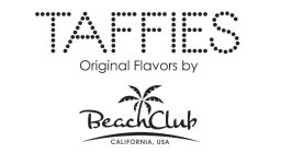 TAFFIES ORIGINAL FLAVORS BY BEACH CLUB CALIFORNIA, USA