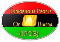 INDIGENOUS PEOPLE OF BIAFRA (IPOB)
