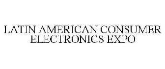 LATIN AMERICAN CONSUMER ELECTRONICS EXPO