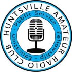 HUNTSVILLE AMATEUR RADIO CLUB - PUBLIC SERVICE - FELLOWSHIP - EDUCATION -