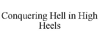 CONQUERING HELL IN HIGH HEELS