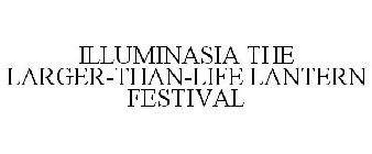 ILLUMINASIA THE LARGER-THAN-LIFE LANTERN FESTIVAL