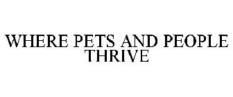WHERE PETS AND PEOPLE THRIVE