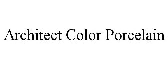 ARCHITECT COLOR PORCELAIN