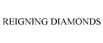 REIGNING DIAMONDS