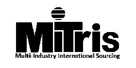 MITRIS MULTI-INDUSTRY INTERNATIONAL SOURCING