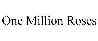 ONE MILLION ROSES