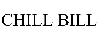 CHILL BILL