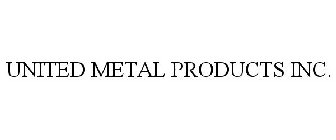 UNITED METAL PRODUCTS INC.