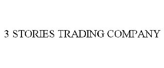 3 STORIES TRADING COMPANY