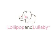 LOLLIPOP AND LULLABY