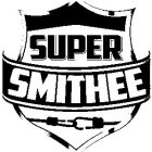 SUPER SMITHEE