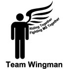 TEAM WINGMAN RIDING TOGETHER FIGHTING MS TOGETHER