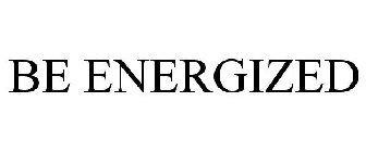 BE ENERGIZED