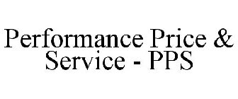 PERFORMANCE PRICE & SERVICE - PPS