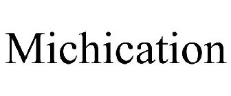 MICHICATION