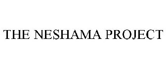 THE NESHAMA PROJECT