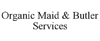 ORGANIC MAID & BUTLER SERVICES
