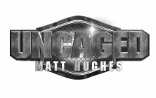 UNCAGED MATT HUGHES